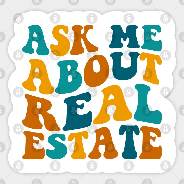 Ask Me About Real Estate Funny Realtor Agent Saying Sticker by Nisrine